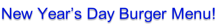 New Year’s Day Burger Menu!